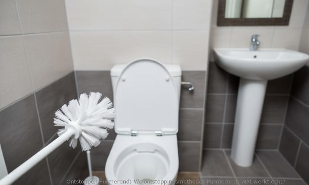 Wc ontstoppingsmethodes Purmerend: Wat werkt écht?