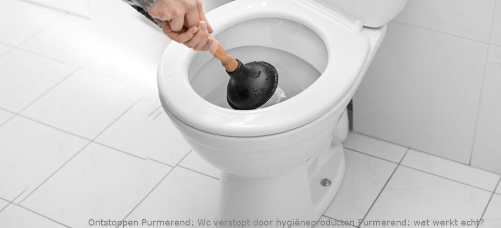 Wc verstopt door hygiëneproducten Purmerend: wat werkt